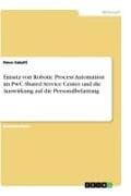Einsatz von Robotic Process Automation im PwC Shared Service Center und die Auswirkung auf die Personalbelastung