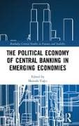The Political Economy of Central Banking in Emerging Economies