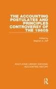 The Accounting Postulates and Principles Controversy of the 1960s