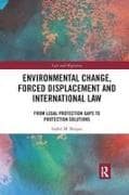 Environmental Change, Forced Displacement and International Law