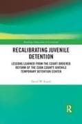 Recalibrating Juvenile Detention
