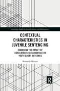 Contextual Characteristics in Juvenile Sentencing