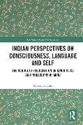 Indian Perspectives on Consciousness, Language and Self