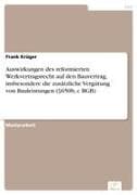 Auswirkungen des reformierten Werkvertragsrecht auf den Bauvertrag, insbesondere die zusätzliche Vergütung von Bauleistungen (§650b, c BGB)