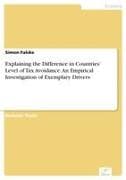Explaining the Difference in Countries' Level of Tax Avoidance. An Empirical Investigation of Exemplary Drivers
