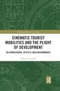 Cinematic Tourist Mobilities and the Plight of Development