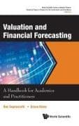 Valuation And Financial Forecasting: A Handbook For Academics And Practitioners