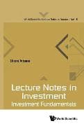 Lecture Notes In Investment: Investment Fundamentals