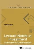Lecture Notes In Investment: Investment Fundamentals