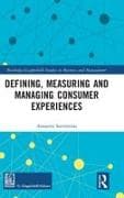 Defining, Measuring and Managing Consumer Experiences