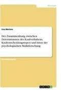Der Zusammenhang zwischen Determinanten des Kaufverhaltens, Kaufentscheidungstypen und Arten der psychologischen Marktforschung