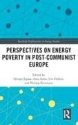 Perspectives on Energy Poverty in Post-Communist Europe