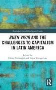 Buen Vivir and the Challenges to Capitalism in Latin America