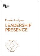 Leadership Presence (HBR Emotional Intelligence Series)