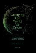 Changing The World We Create