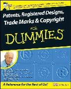 Patents, Registered Designs, Trade Marks and Copyright for Dummies