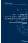 La mise sur le marché et la distribution du médicament en Afrique noire francophone