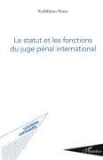 Le statut et les fonctions du juge pénal international