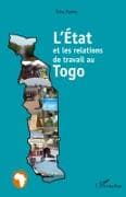 L'Etat et les relations de travail au Togo