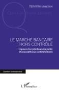 Le marché bancaire hors contrôle
