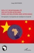 Rôle et responsabilité des acteurs africains dans les relations sino-africaines