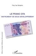 Le franc CFA instrument du sous-développement
