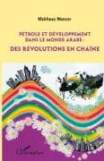 Pétrole et développement dans le monde arabe: des révolutions en chaîne