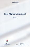 Et si Marx avait raison ? (Tome 1)
