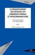 Le démantèlement des entraves aux commerces mondial et intracommunautaire