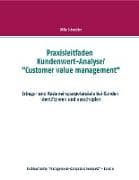 Praxisleitfaden Kundenwert-Analyse/"Customer value management"