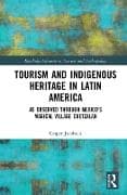 Tourism and Indigenous Heritage in Latin America