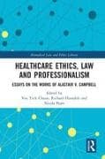 Healthcare Ethics, Law and Professionalism
