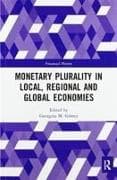 Monetary Plurality in Local, Regional and Global Economies