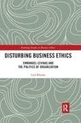 Disturbing Business Ethics