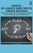 BASICS: Be Always Sure Inputs Create Success