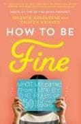 How to Be Fine