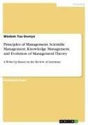 Principles of Management. Scientific Management, Knowledge Management, and Evolution of Management Theory