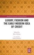 Luxury, Fashion and the Early Modern Idea of Credit