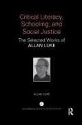 Critical Literacy, Schooling, and Social Justice