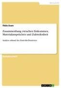 Zusammenhang zwischen Einkommen, Materialansprüchen und Zufriedenheit
