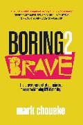 Boring2Brave