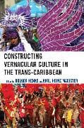 Constructing Vernacular Culture in the Trans-Caribbean