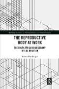 The Reproductive Body at Work