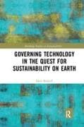 Governing Technology in the Quest for Sustainability on Earth