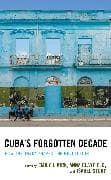 Cuba's Forgotten Decade