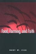 Food, Farming, and Faith