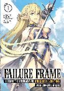 Failure Frame: I Became the Strongest and Annihilated Everything With Low-Level Spells (Light Novel) Vol. 1