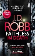 Faithless in Death: An Eve Dallas thriller (Book 52)