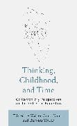 Thinking, Childhood, and Time