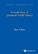 Foundations Of Quantum Field Theory